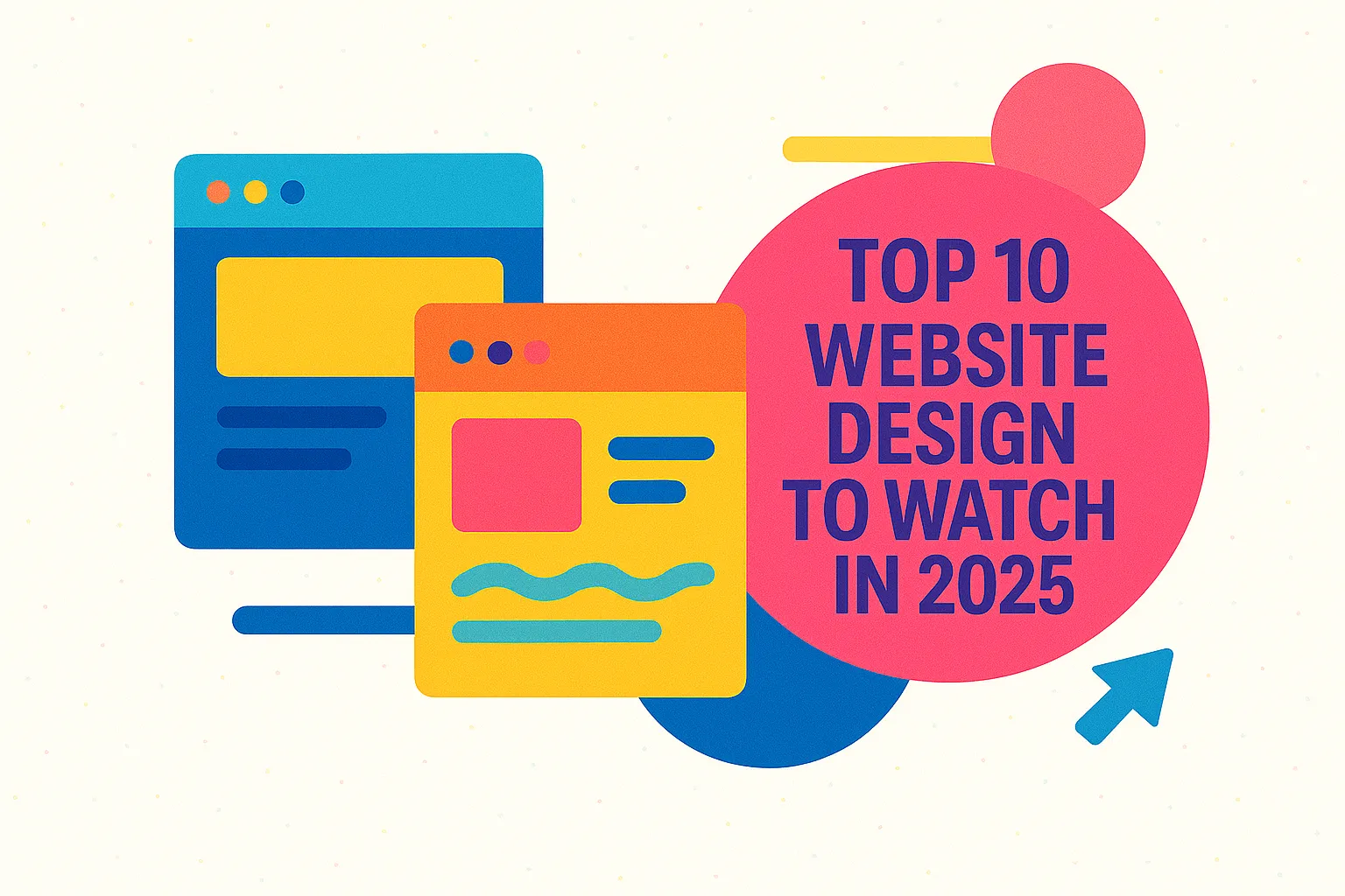 Top 10 Website Design Trends to Watch in 2025